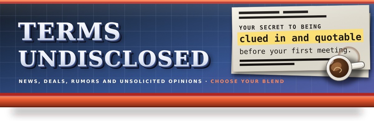 Terms Undisclosed. News, deals, rumors and unsolicited opinions